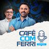 undefined Café com Ferri - Podcast ☕