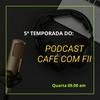 undefined Café com Fii