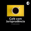 undefined Café com Jurisprudência