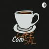 undefined Café Com Sal Podcast