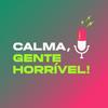 undefined Calma, Gente Horrível