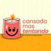 undefined Cansada, Mas Tentando