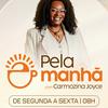 undefined Carmozina Joyce - PELA MANHÃ PODCAST