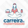 undefined CARREIRA E MATERNIDADE