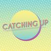 undefined Catching Up Podcast