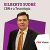 undefined CBN e a Tecnologia - Gilberto Sudré
