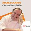 undefined CBN e as Dicas do Chef - Juarez Campos