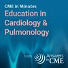 undefined CME in Minutes: Education in Cardiology & Pulmonology