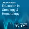 undefined CME in Minutes: Education in Oncology & Hematology