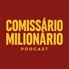 undefined Comissário Milionário Podcast
