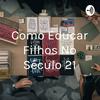 undefined Como Educar Filhos No Século 21