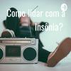 undefined Como lidar com a Insônia?