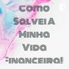 undefined Como Salvei A Minha Vida Financeira!!