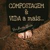 undefined COMPOSTAGEM & Vida a mais - Por Marta Brito