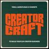 undefined Creator Craft: Tools, Mindset and Workflows for Content Creators