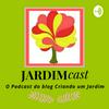 undefined Criando um Jardim - Jardimcast