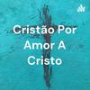 undefined Cristão Por Amor A Cristo