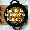 undefined Culinária falada com Naluzica