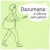 undefined Dazumana: ciência sem jaleco