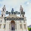 undefined De Volta Ao Catolicismo...