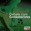 undefined Debate com Comentaristas