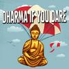 undefined Dharma If You Dare