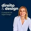 undefined Direito e Design. O Podcast de Legal Design.