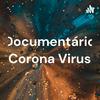 undefined Documentário Corona Virus