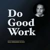 undefined Do Good Work