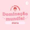 undefined Dominação Mundial Diária / Moving Girls