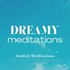 undefined Dreamy Meditations | Guided Meditations For Sleep, Relaxation, Self-Love, Success & More | Relaxing Meditations, Stress-Relief, Anxiety, Insomnia, Relaxing Music, Nature Sounds, Mindfulness, 10 Minute Meditations, Zen, Inner Peace, Meditations Pour Dormir