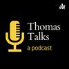 undefined Thomas Talks