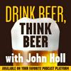 undefined Drink Beer, Think Beer With John Holl