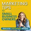 undefined Marketing Tips for Women Business Owners: Educated Empowered Inspired