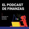 undefined El podcast de finanzas