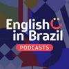 undefined English in Brazil Podcasts - sua dose de inglês a qualquer momento