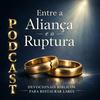 undefined Entre a aliança e a ruptura - Devocionais bíblicos para restabelecer lares