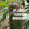 undefined Ep. Código Florestal Brasileiro