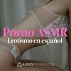 undefined Erotismo en español 🌶️🎙️ Porno ASMR para disfrutar con los ojos cerrados