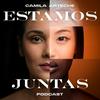 undefined Estamos Juntas  |👩🏽‍🤝‍👩🏻 Un Podcast Para Mujeres