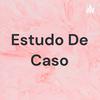 undefined Estudo De Caso