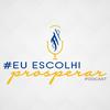 undefined Eu Escolhi Prosperar Podcast