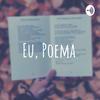 undefined Eu, Poema