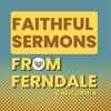 undefined Faithful Sermons from Ferndale, California