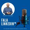 undefined Fala LinkedIn™ | Um podcast por Pedro Caramez