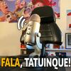 undefined FALA, TATUINQUE!
