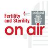 undefined Fertility and Sterility On Air