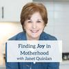 undefined Finding Joy in Motherhood, Janet Quinlan