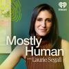 undefined Mostly Human with Laurie Segall