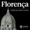 undefined Florença: A cidade que mudou o mundo
